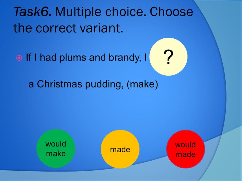 Task6. Multiple choice. Choose the correct variant