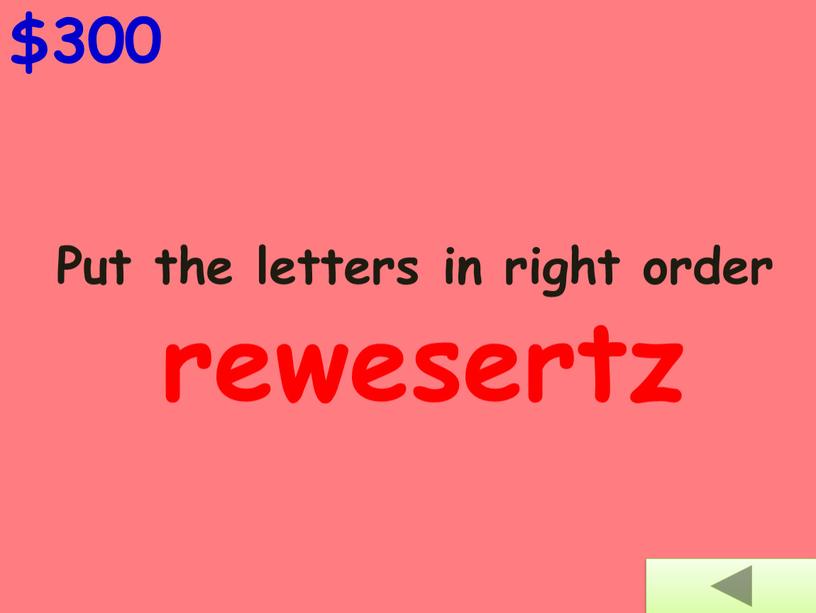 Put the letters in right order rewesertz $300