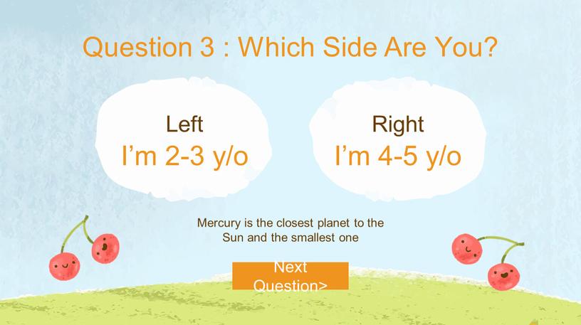 Question 3 : Which Side Are You?