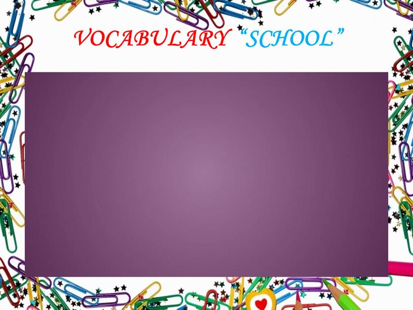 VOCABULARY “SCHOOL”