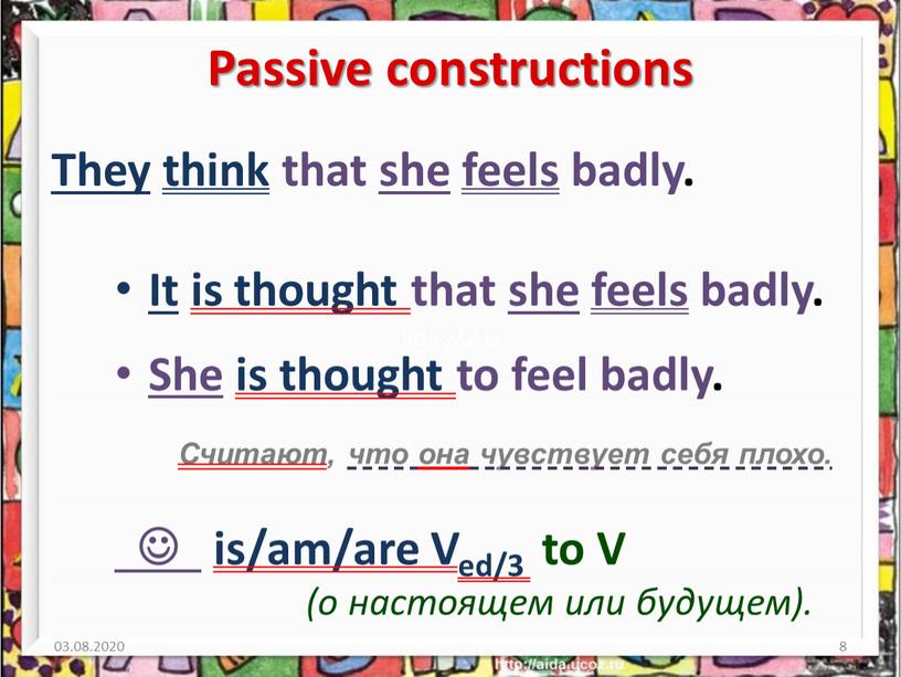 Passive constructions They think that she feels badly