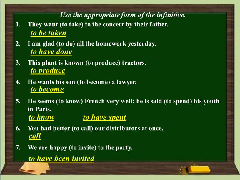 Use the appropriate form of the infinitive