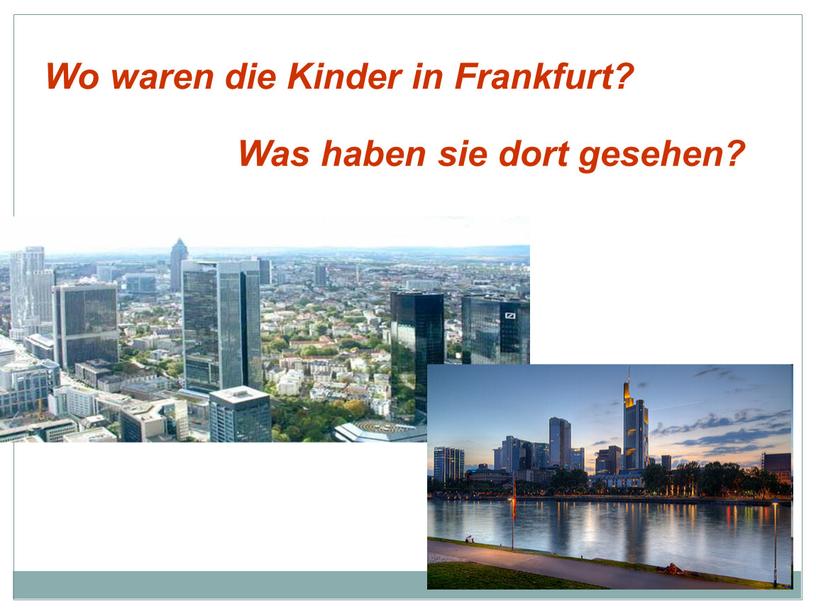 Wo waren die Kinder in Frankfurt?
