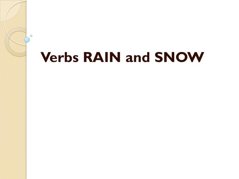 Verbs RAIN and SNOW