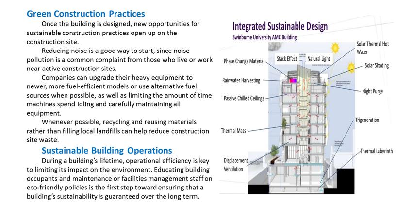 Green Construction Practices Once the building is designed, new opportunities for sustainable construction practices open up on the construction site