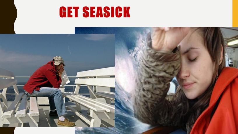 Get seasick