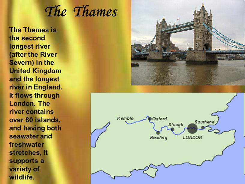 The Thames is the second longest river (after the