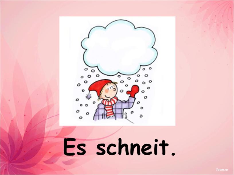 Es schneit.