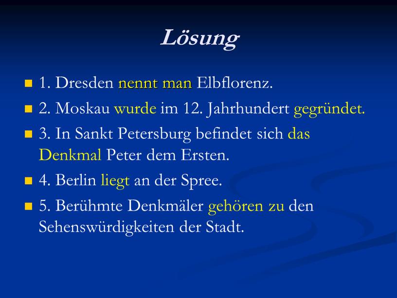 Lösung 1. Dresden nennt man Elbflorenz