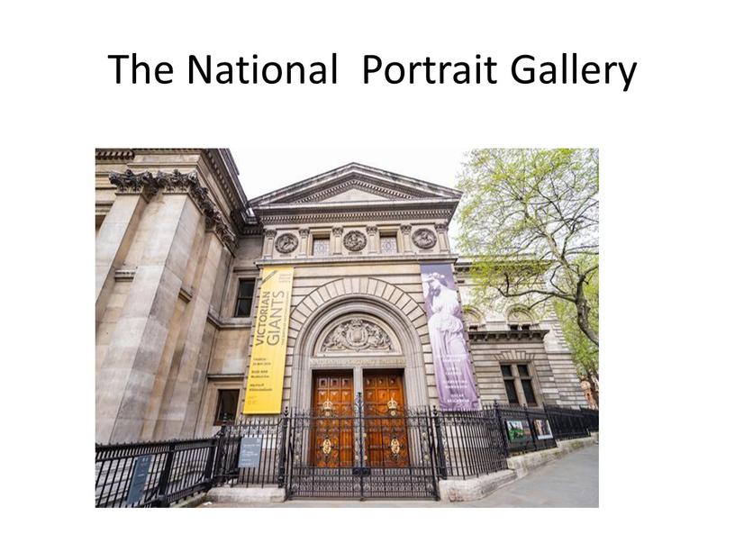 The National Portrait Gallery