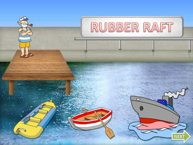 RUBBER RAFT NEXT