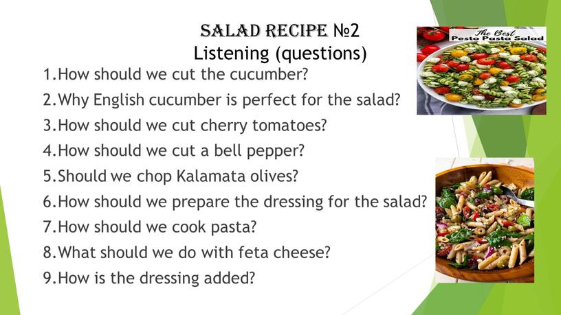 SALAD recipe №2 Listening (questions) 1