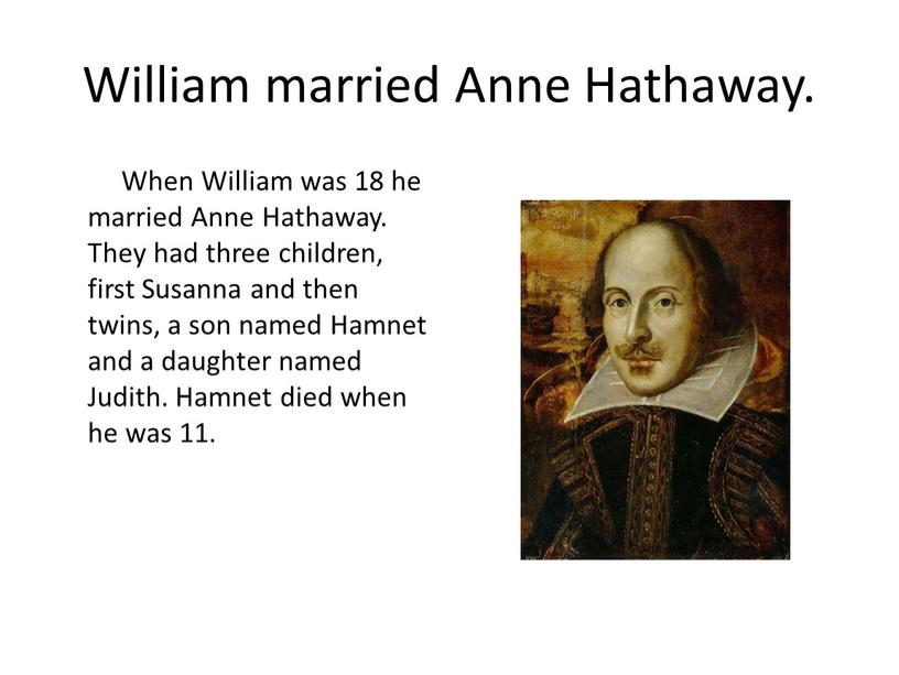 William married Anne Hathaway.