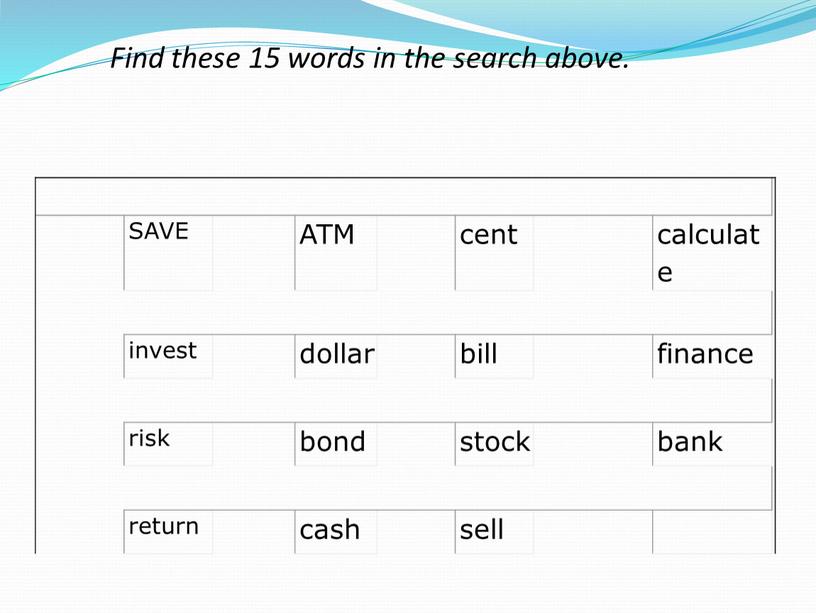 SAVE ATM cent calculate invest dollar bill finance risk bond stock bank return cash sell