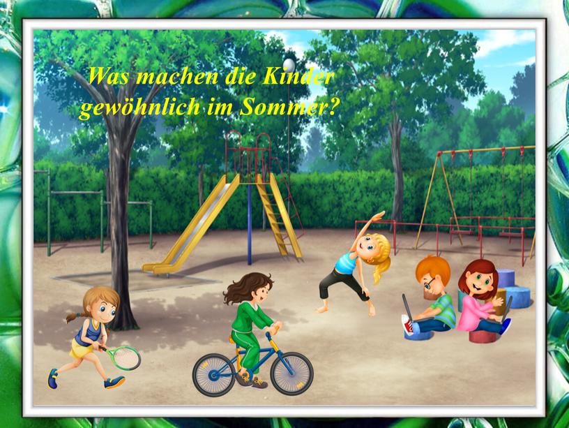 Was machen die Kinder gewöhnlich im