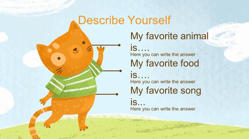 Describe Yourself Here you can write the answer