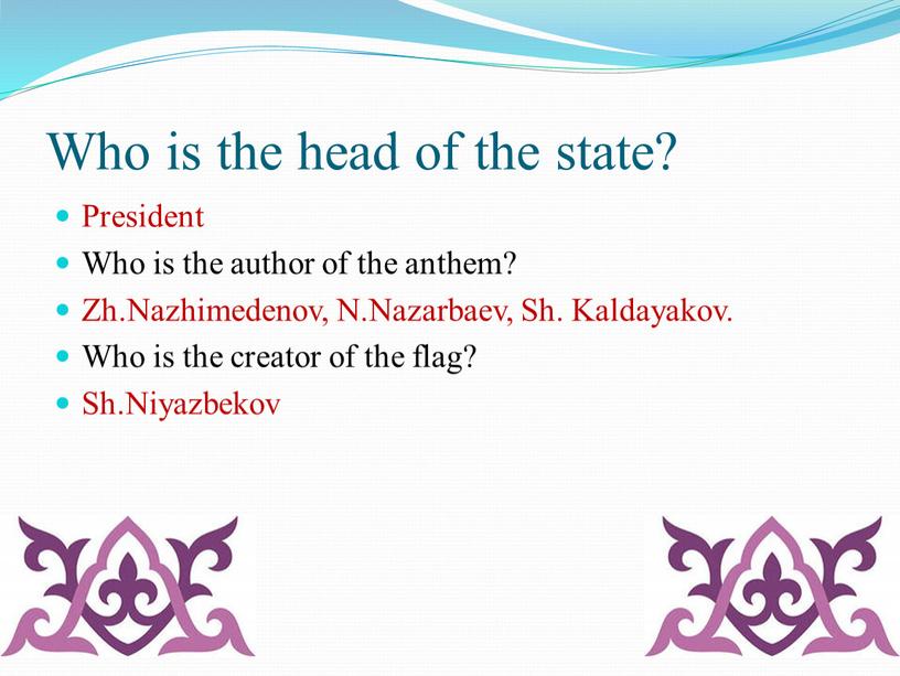 Who is the head of the state? President