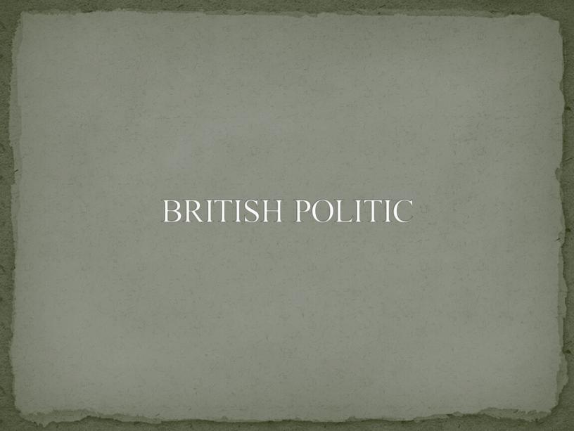 BRITISH POLITIC