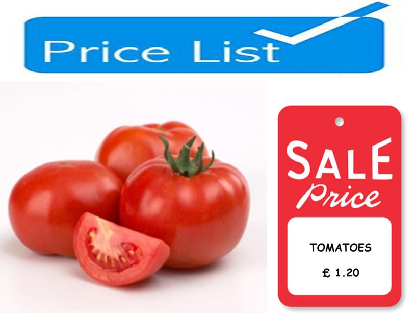 TOMATOES £ 1.20