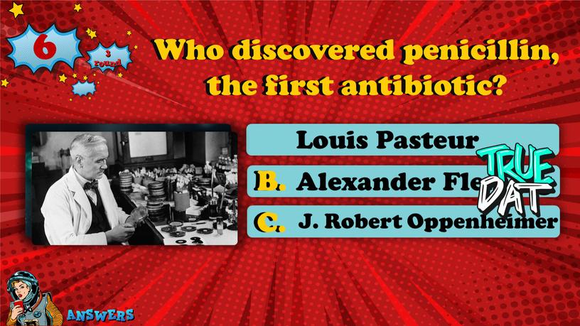 Who discovered penicillin, the first antibiotic?