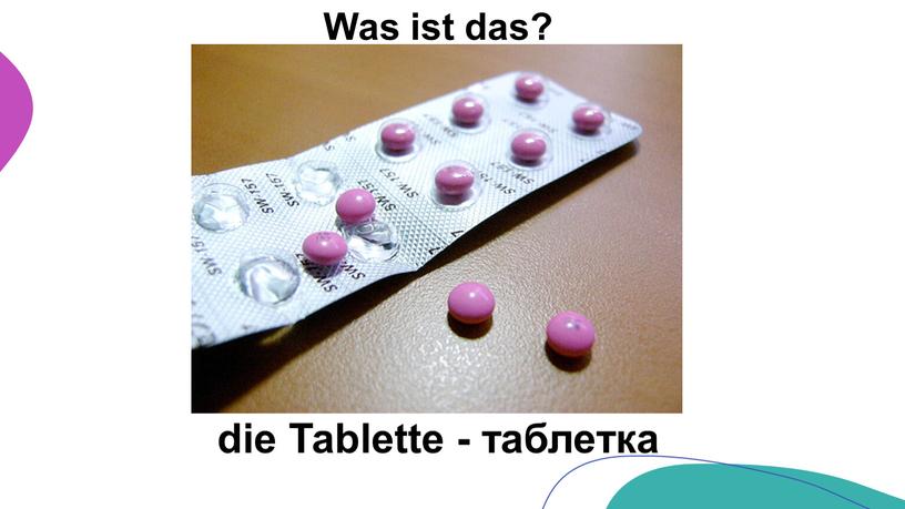 Tablette - таблетка Was ist das?