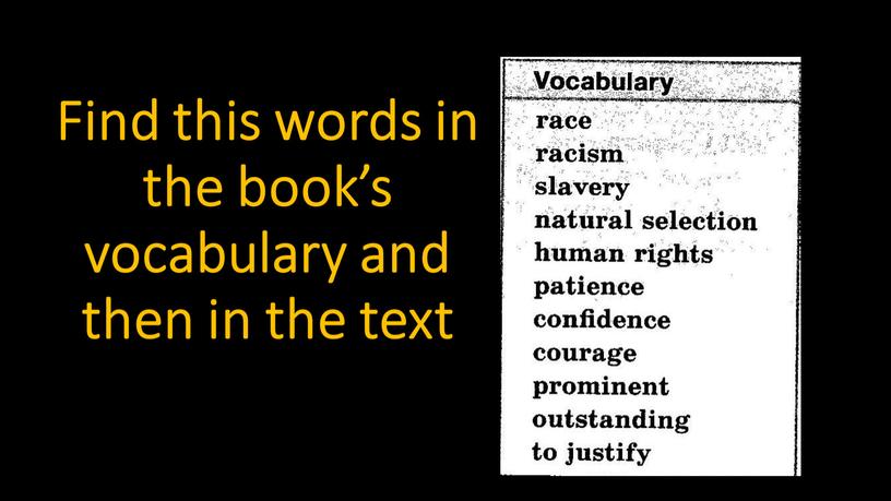 Find this words in the book’s vocabulary and then in the text