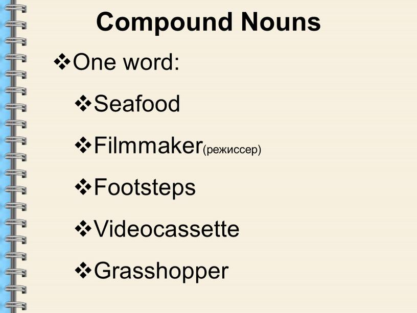 Compound Nouns One word: Seafood