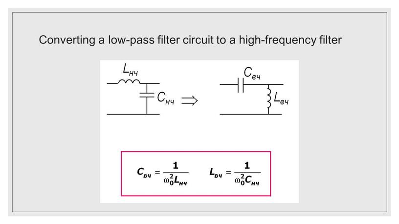 Converting a low-pass filter circuit to a high-frequency filter
