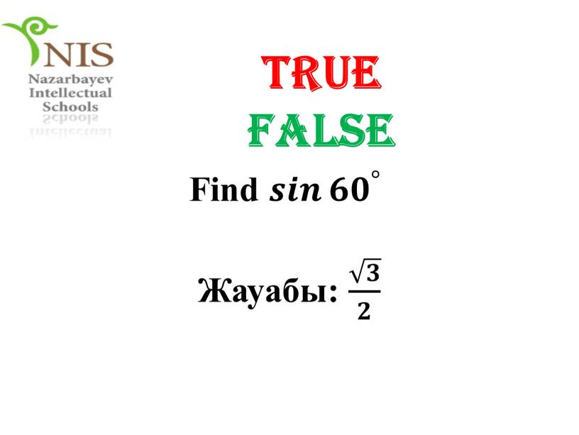 TRUE FALSE Find 𝒔𝒊𝒏 𝟔𝟎 ° 𝒔𝒔𝒊𝒊𝒏𝒏 𝒔𝒊𝒏 𝟔𝟎 ° 𝟔𝟎 ° 𝟔𝟔𝟎𝟎 𝟔𝟎 ° ° 𝟔𝟎 ° 𝒔𝒊𝒏 𝟔𝟎 °