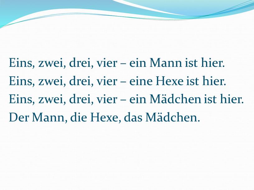 Eins, zwei, drei, vier – ein Mann ist hier