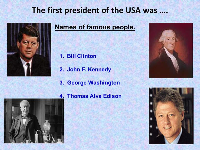 The first president of the USA was …