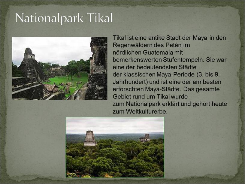 Nationalpark Tikal Tikal ist eine antike