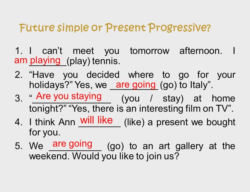 Future simple or Present Progressive?