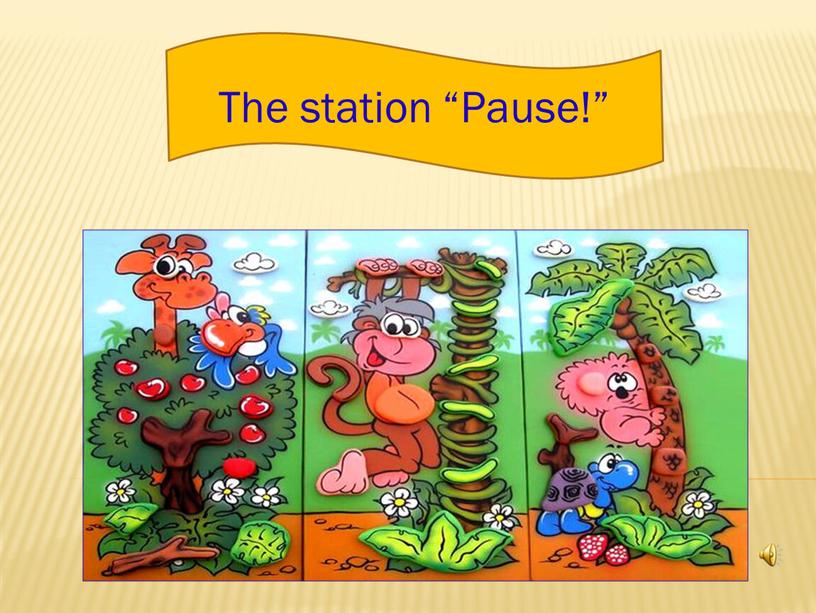 The station “Pause!”