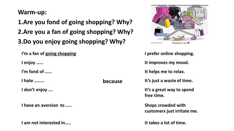 Warm-up: 1.Are you fond of going shopping?