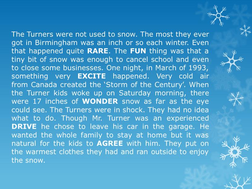 The Turners were not used to snow