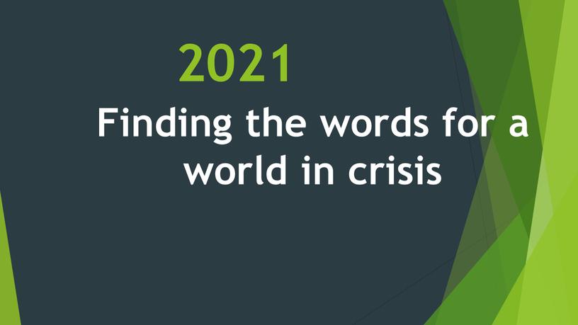 Finding the words for a world in crisis