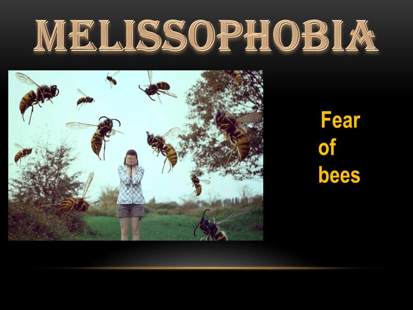 Melissophobia Fear of bees