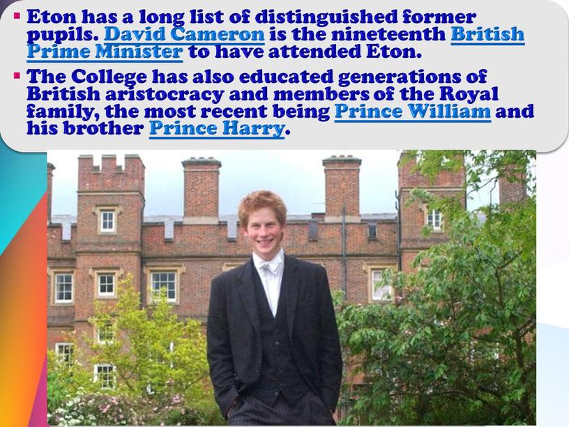 Eton has a long list of distinguished former pupils