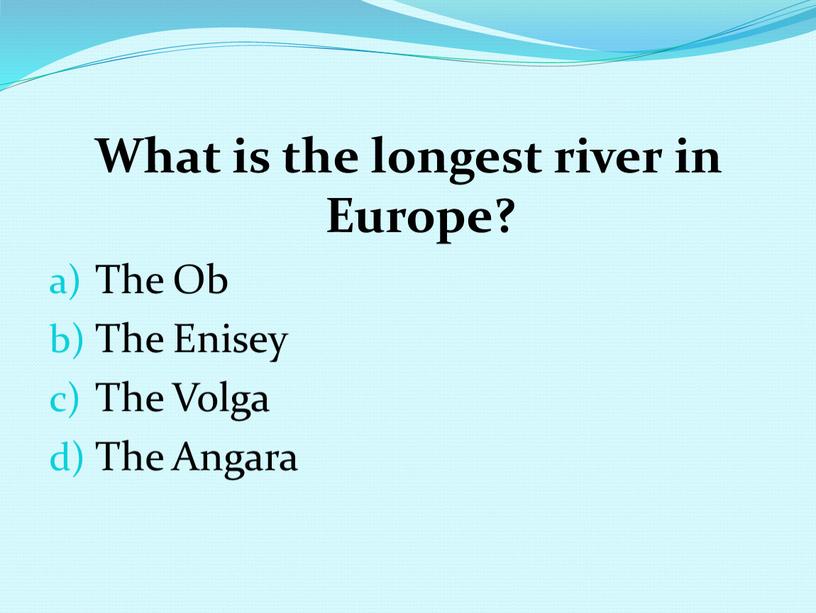 What is the longest river in Europe?