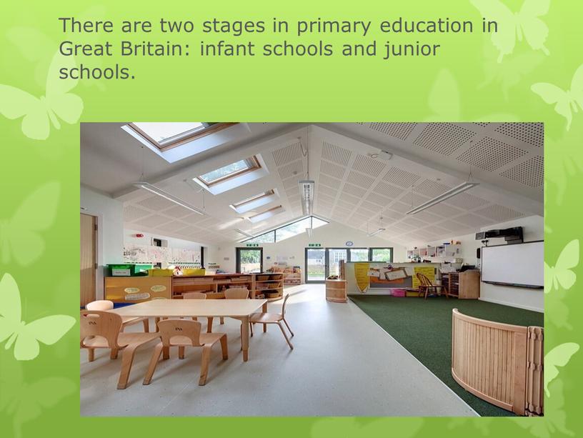There are two stages in primary education in