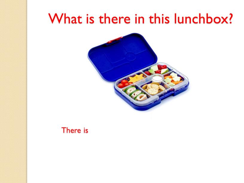 What is there in this lunchbox?