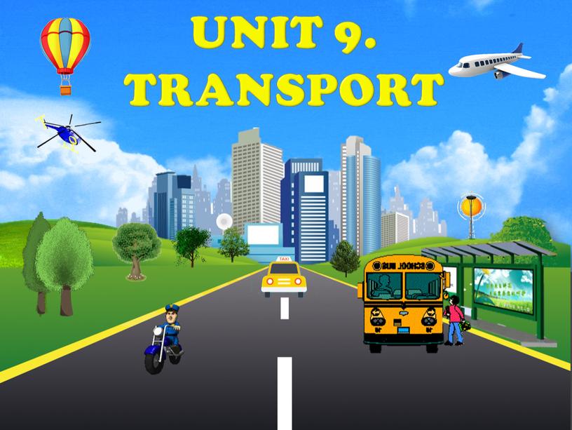 Unit 9. Transport