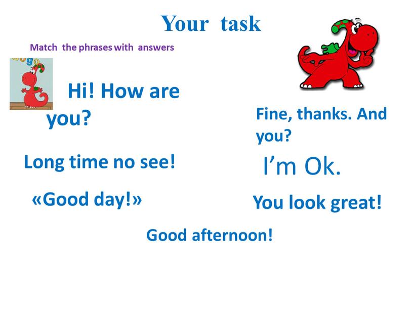 Your task Match the phrases with answers