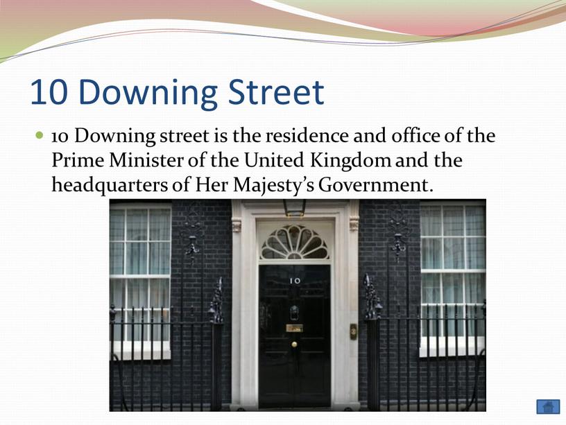 Downing Street 10 Downing street is the residence and office of the