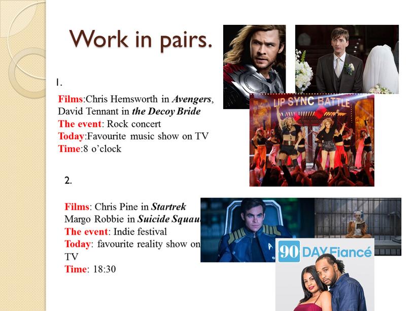 Work in pairs. Films :Chris Hemsworth in