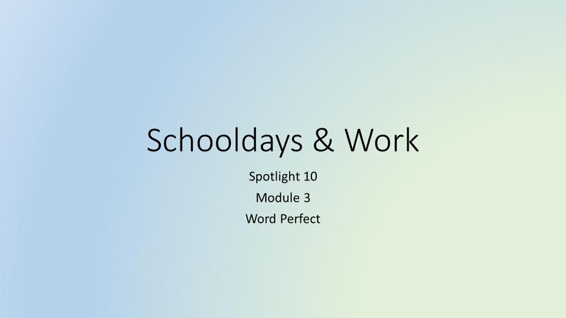 Schooldays & Work Spotlight 10