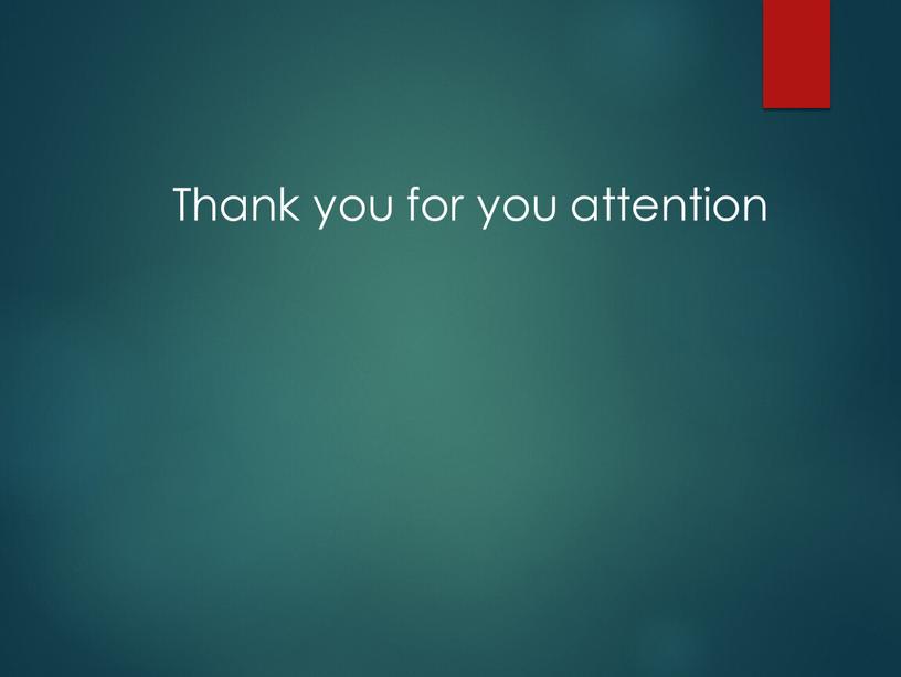 Thank you for you attention