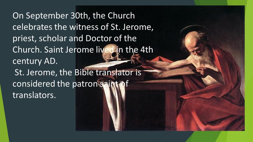 On September 30th, the Church celebrates the witness of
