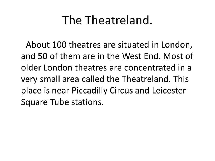 The Theatreland. About 100 theatres are situated in